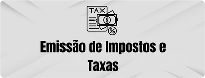EMISSAO DE IMPOSTOS E TAXAS